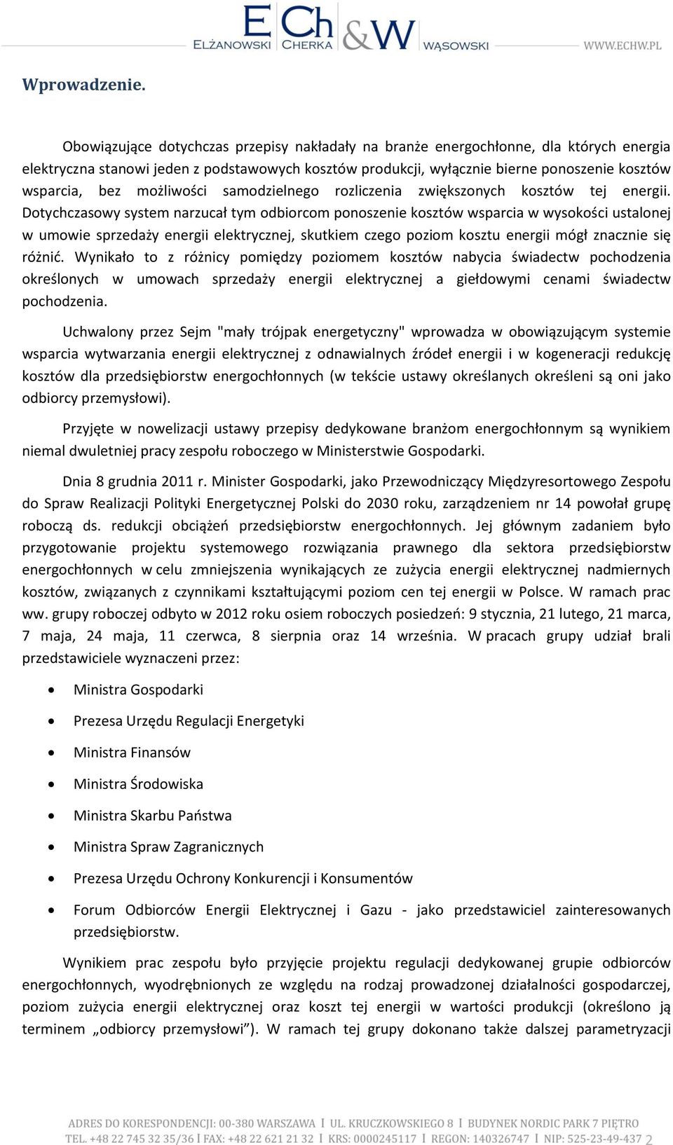 możliwości samodzielnego rozliczenia zwiększonych kosztów tej energii.