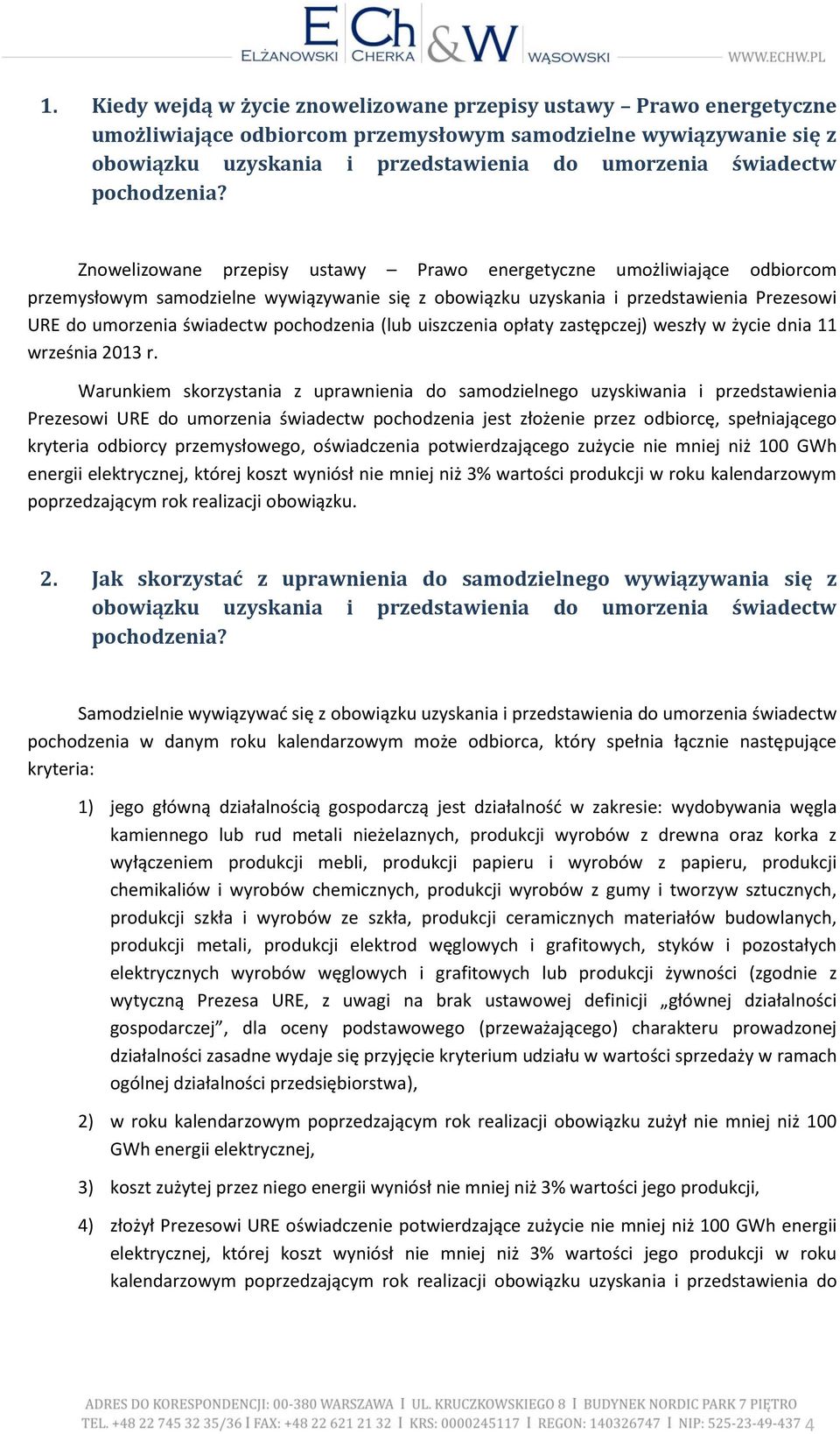 Znowelizowane przepisy ustawy Prawo energetyczne umożliwiające odbiorcom przemysłowym samodzielne wywiązywanie się z obowiązku uzyskania i przedstawienia Prezesowi URE do umorzenia świadectw