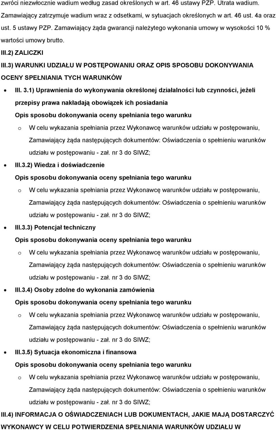 3) WARUNKI UDZIAŁU W POSTĘPOWANIU ORAZ OPIS SPOSOBU DOKONYWANIA OCENY SPEŁNIANIA TYCH WARUNKÓW III. 3.