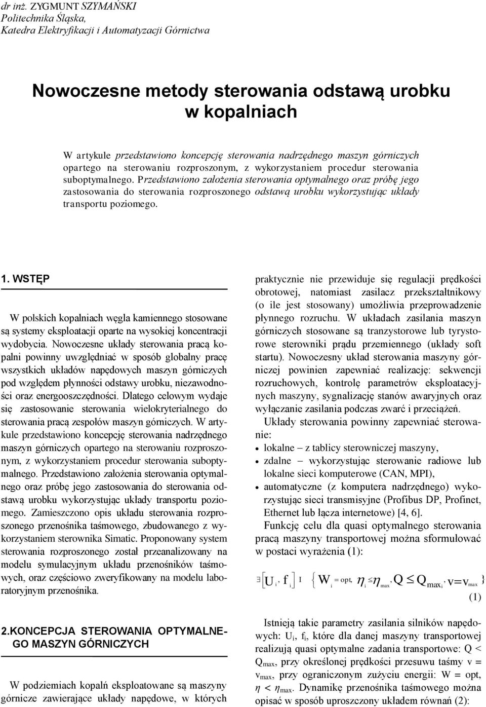 WSTĘP W polkch kopalnach ęgla kamennego tooane ą ytemy ekploatacj oparte na yokej koncentracj yobyca.