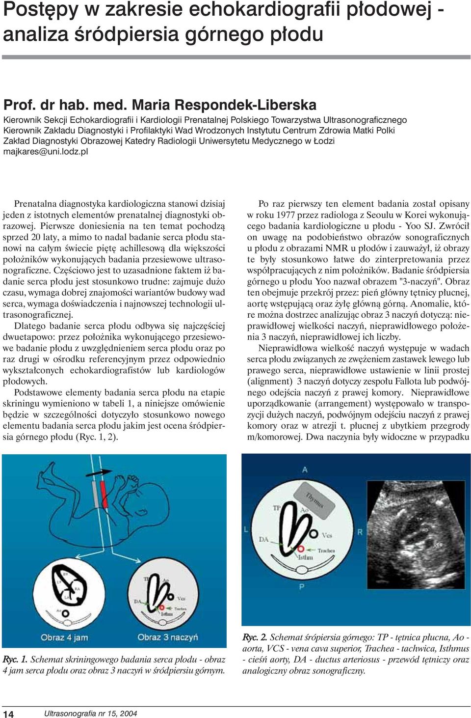 Centrum Zdrowia Matki Polki Zak ad Diagnostyki Obrazowej Katedry Radiologii Uniwersytetu Medycznego w odzi majkares@uni.lodz.