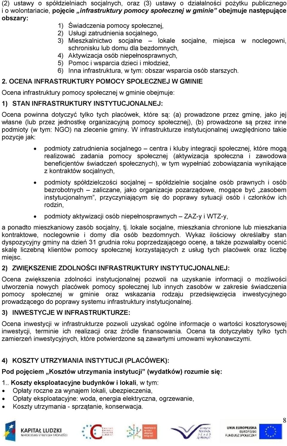 niepełnosprawnych, 5) Pomoc i wsparcia dzieci i młodzież, 6) Inna infrastruktura, w tym: obszar wsparcia osób starszych. 2.