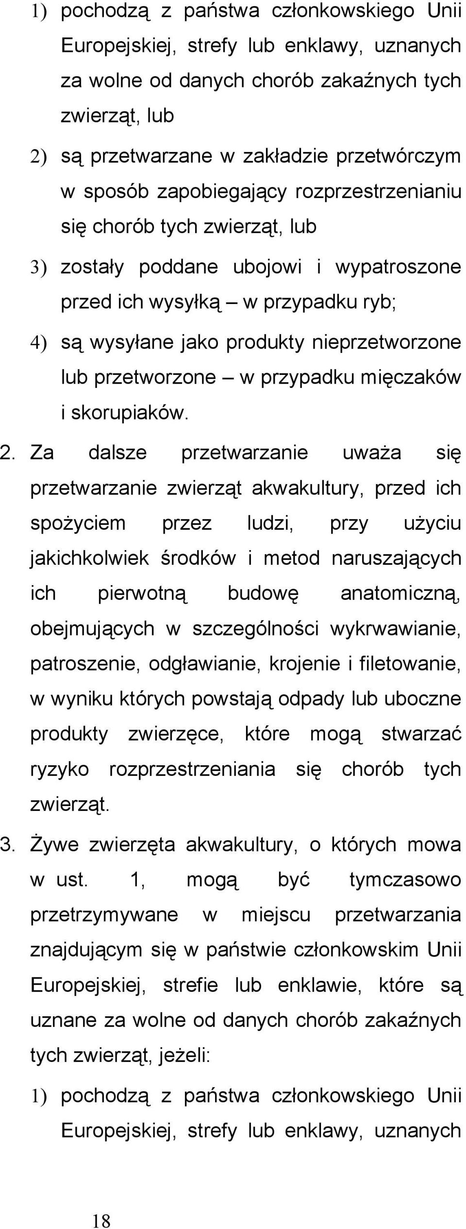 przetworzone w przypadku mięczaków i skorupiaków. 2.