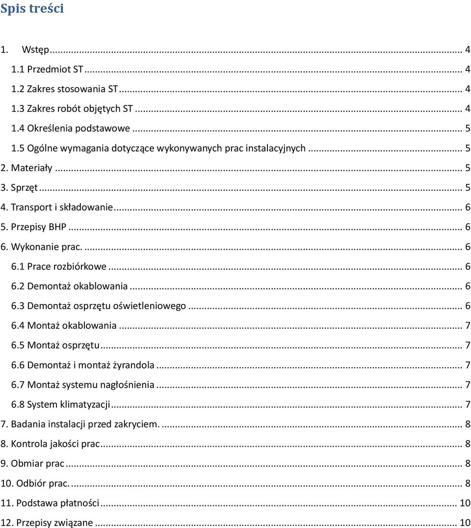 .. 6 6.2 Demontaż okablowania... 6 6.3 Demontaż osprzętu oświetleniowego... 6 6.4 Montaż okablowania... 7 6.5 Montaż osprzętu... 7 6.6 Demontaż i montaż żyrandola... 7 6.7 Montaż systemu nagłośnienia.