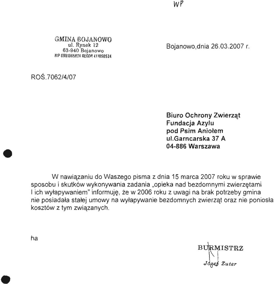 garncarska 37 A W nawiązaniu do Waszego pisma z dnia 15 marca 2007 roku w sprawie sposobu i skutków wykonywania zadania opieka