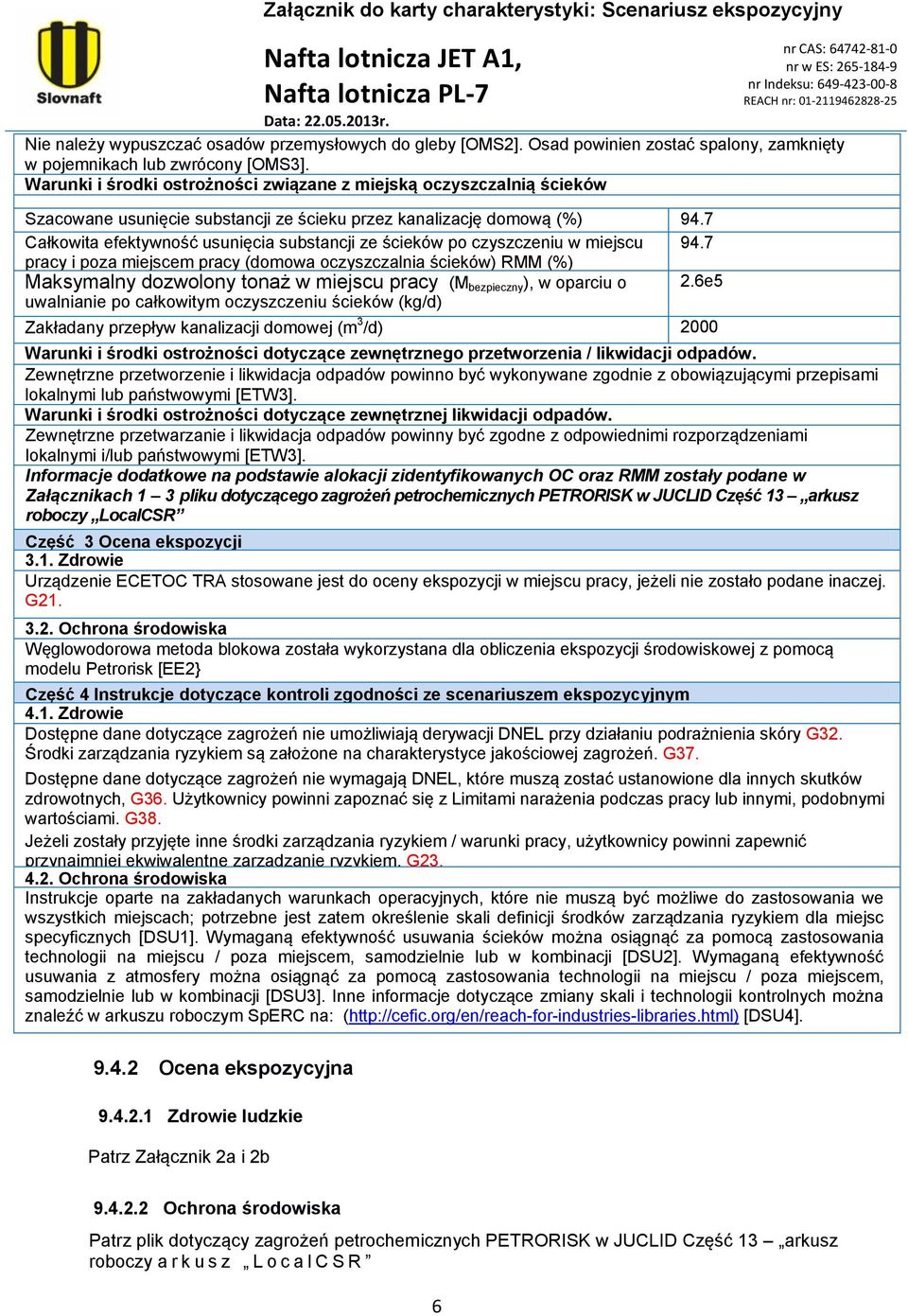 7 Całkowita efektywność usunięcia substancji ze ścieków po czyszczeniu w miejscu 94.