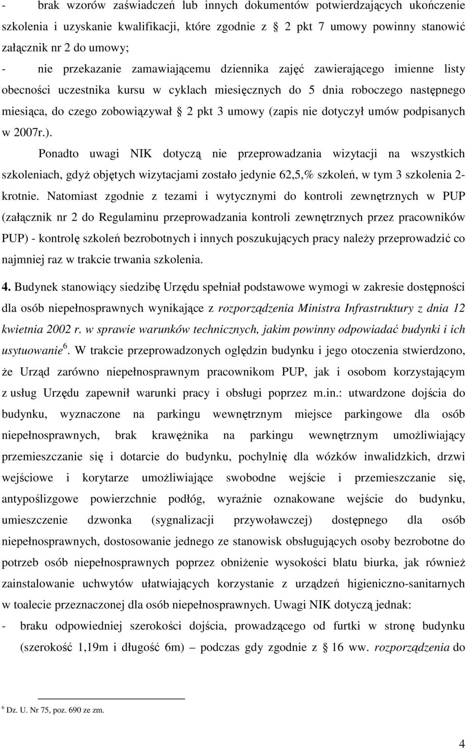 (zapis nie dotyczył umów podpisanych w 2007r.).