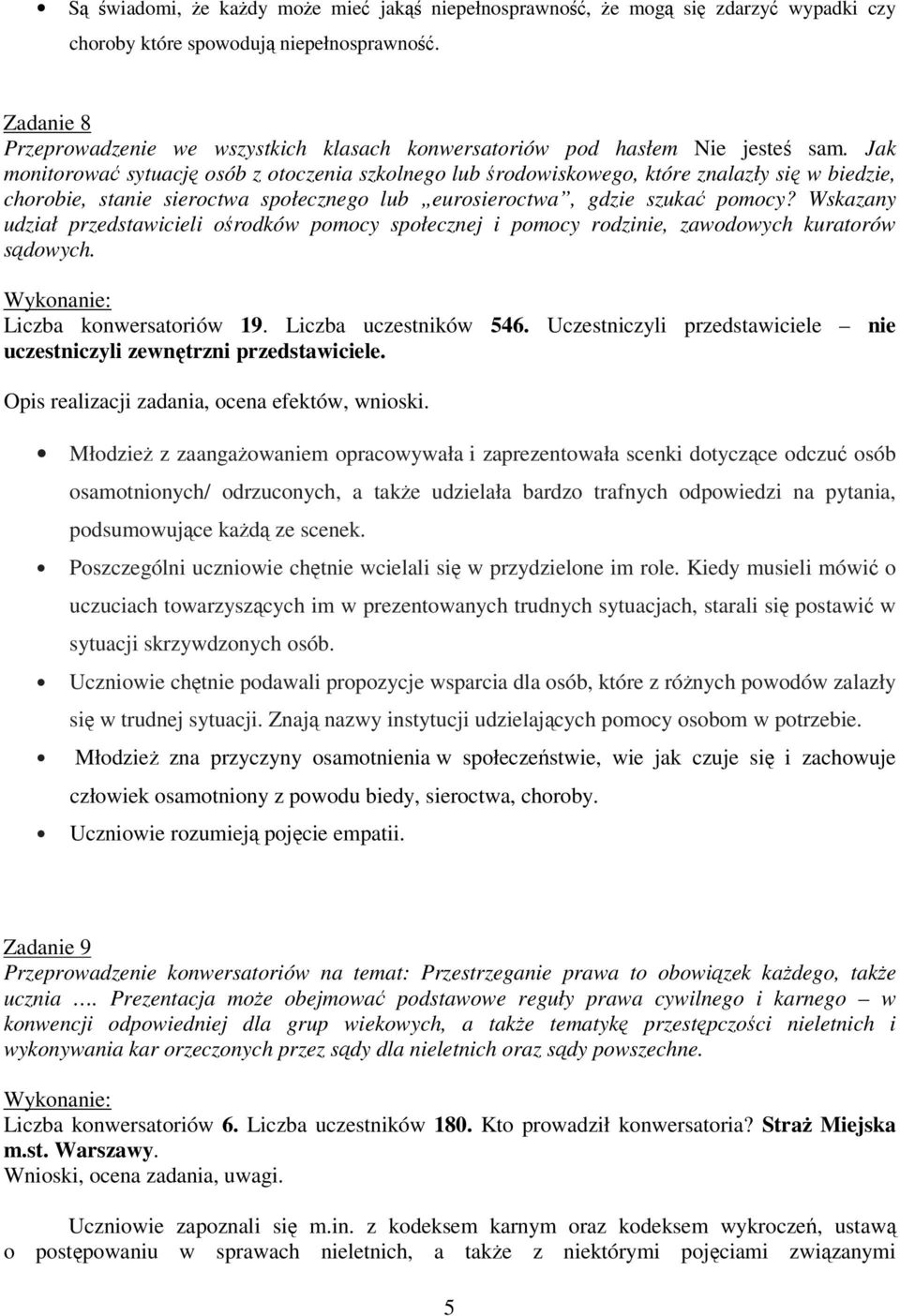 Jak monitorować sytuację osób z otoczenia szkolnego lub środowiskowego, które znalazły się w biedzie, chorobie, stanie sieroctwa społecznego lub eurosieroctwa, gdzie szukać pomocy?