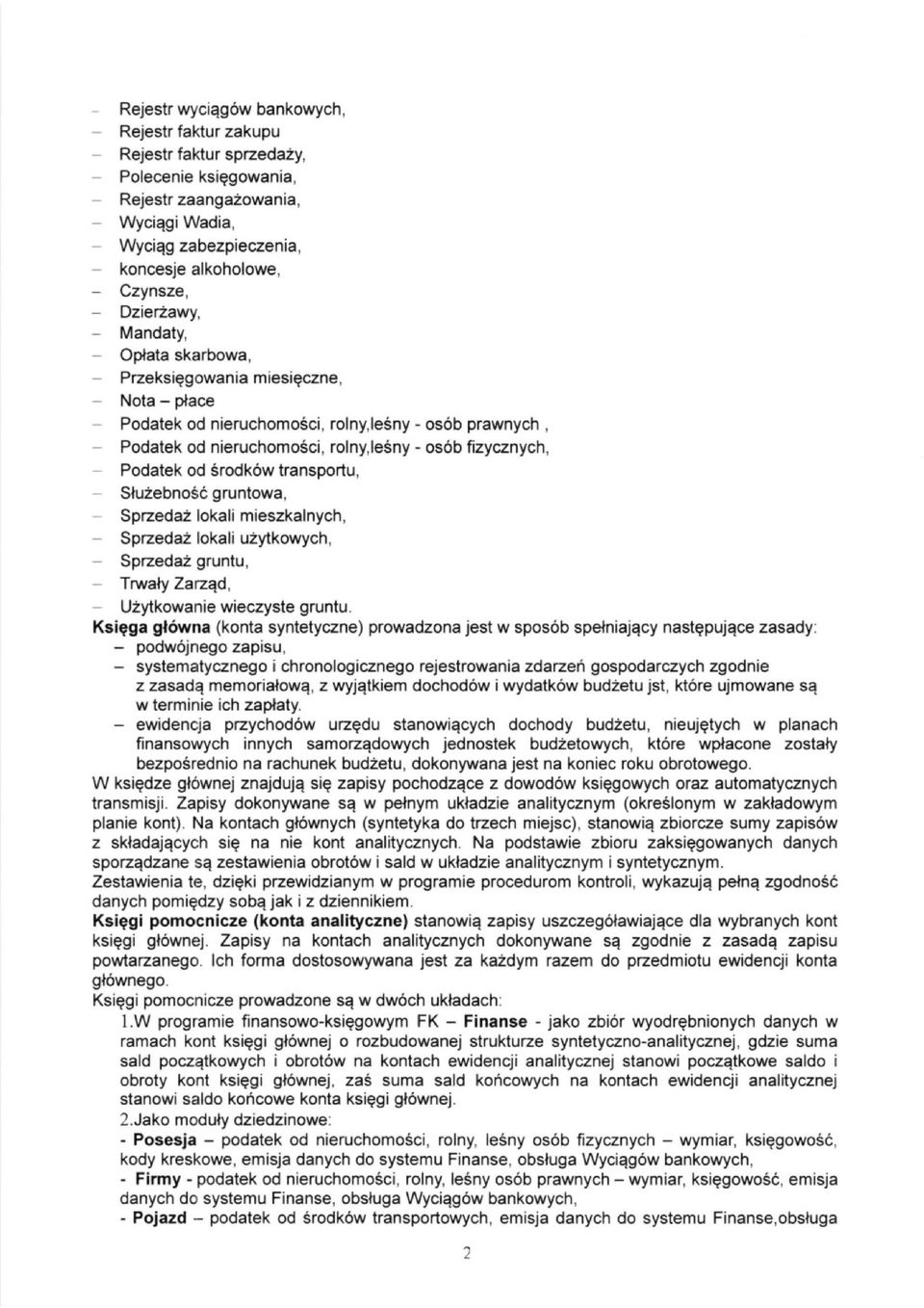 Podatek od Srodk6w transportu, - Slu2ebnoSi gruntowa, - Sprzedaz lokali mieszkalnych, - Spzeda2 lokali u2ytkowych, Sprzeda2 gruntu, lwaly Zazqd, Uzytkowanie wieczyste gruntu.