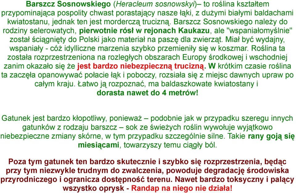 Miał być wydajny, wspaniały - cóż idylliczne marzenia szybko przemieniły się w koszmar.