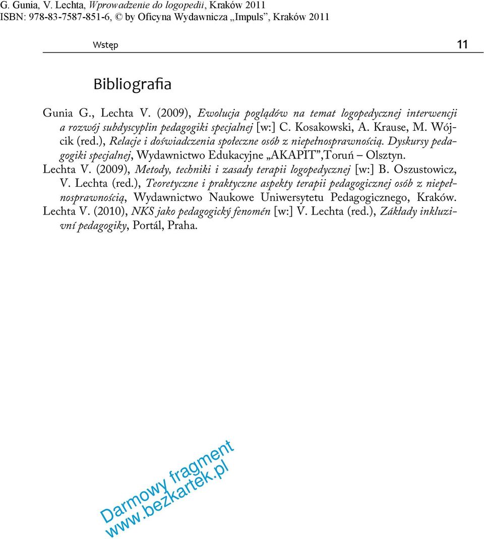 (2009), Metody, techniki i zasady terapii logopedycznej [w:] B. Oszustowicz, V. Lechta (red.