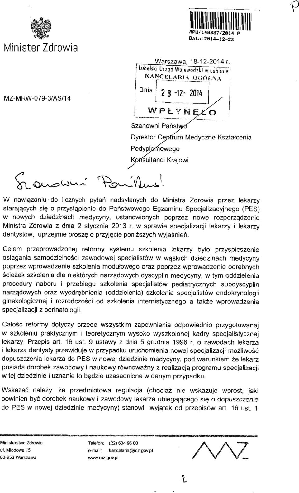 nawi^zaniu -do licznych pytan nadsytanych do Ministra Zdrowia przez lekarzy staraj^cych si^ o przystqpienie do Pahstwowego Egzaminu Specjalizacyjnego (PES) w nowych dziedzinach medycyny,