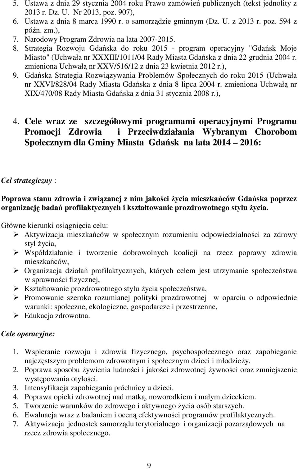 Strategia Rozwoju Gdańska do roku 2015 - program operacyjny "Gdańsk Moje Miasto" (Uchwała nr XXXIII/1011/04 Rady Miasta Gdańska z dnia 22 grudnia 2004 r.