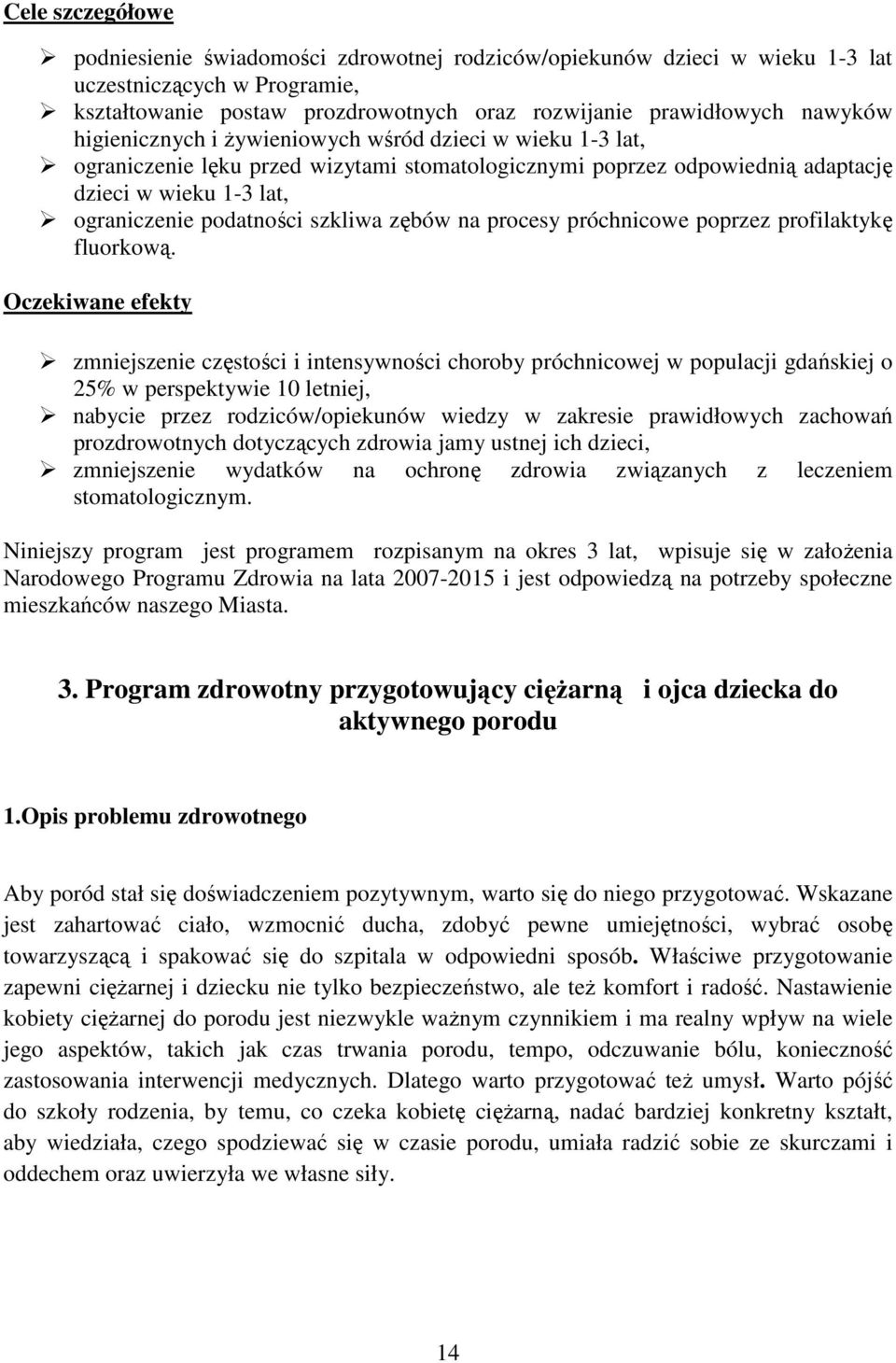 zębów na procesy próchnicowe poprzez profilaktykę fluorkową.