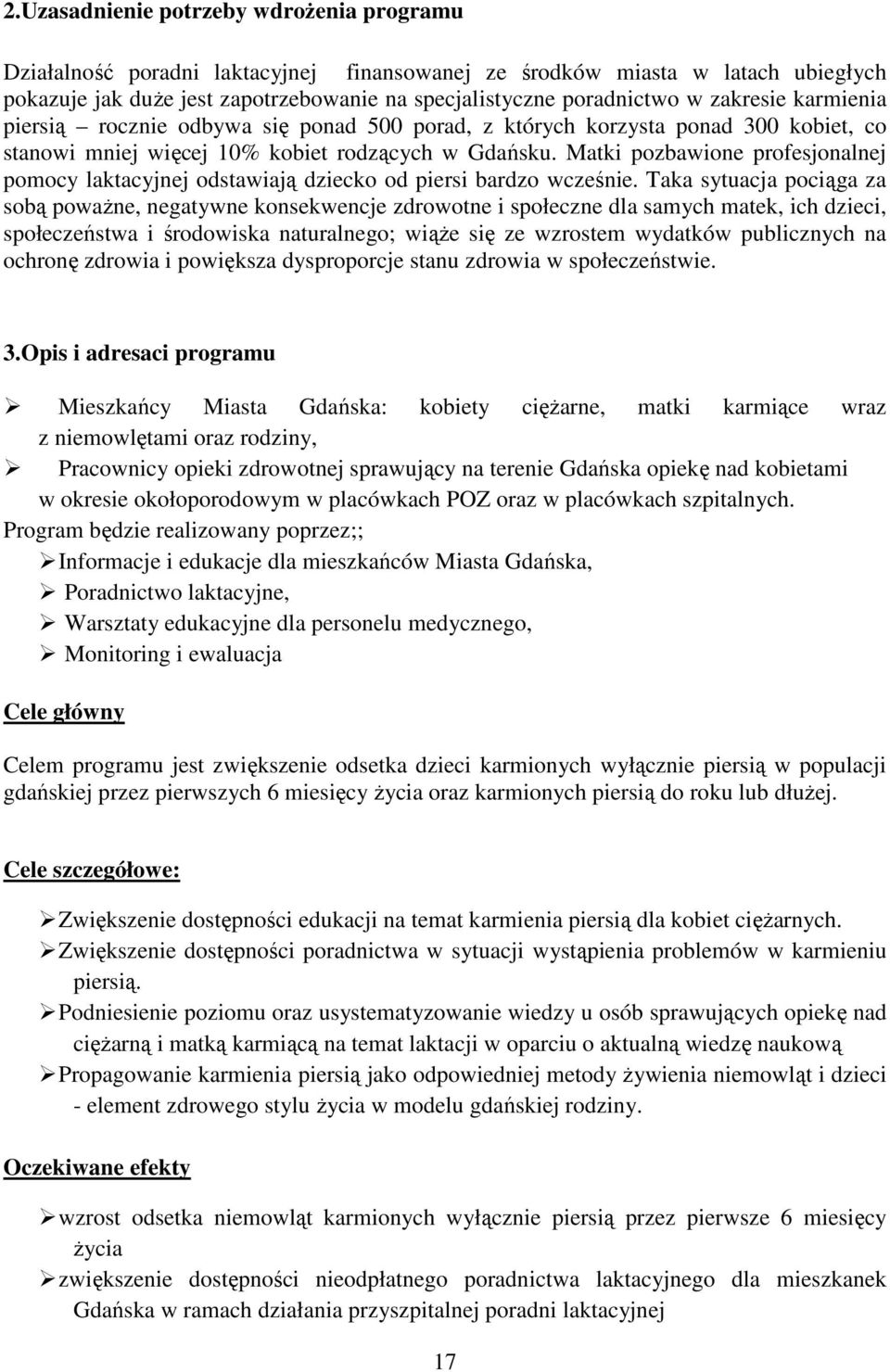 Matki pozbawione profesjonalnej pomocy laktacyjnej odstawiają dziecko od piersi bardzo wcześnie.