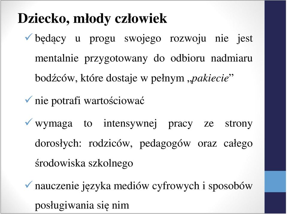 potrafi wartościować wymaga to intensywnej pracy ze strony dorosłych: rodziców,