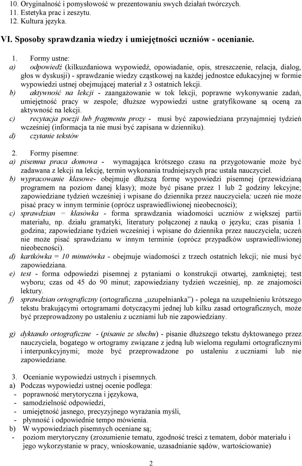 . Kultura języka. VI. Sposoby sprawdzania wiedzy i umiejętności uczniów - ocenianie. 1.