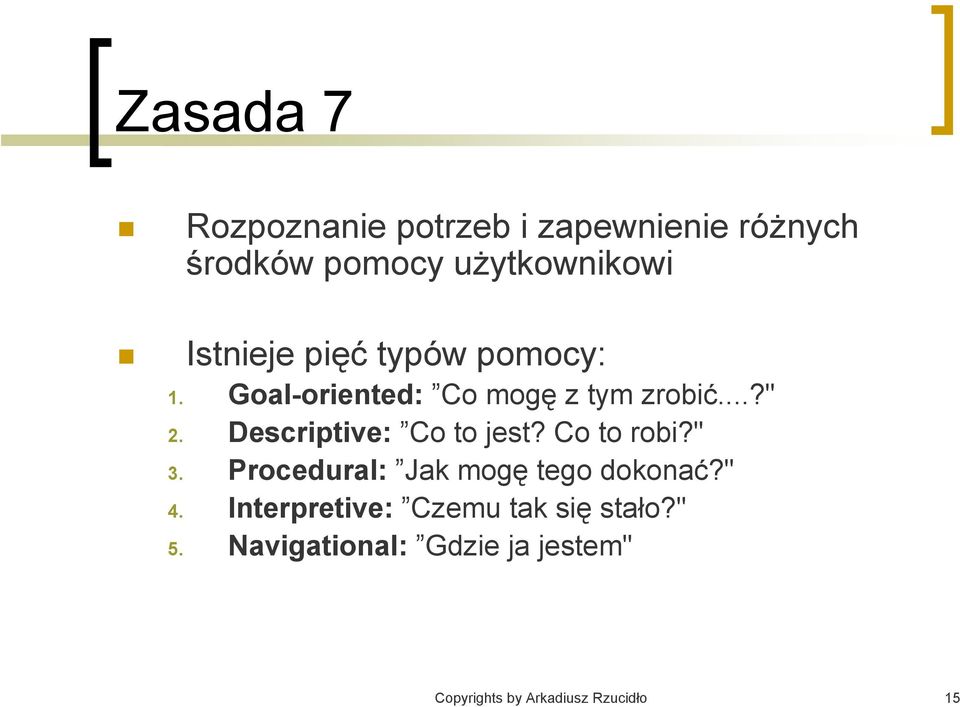 Descriptive: Co to jest? Co to robi?" 3. Procedural: Jak mogę tego dokonać?" 4.