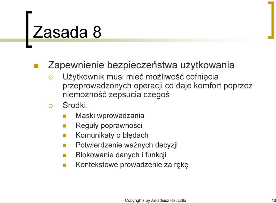 Maski wprowadzania Reguły poprawności Komunikaty o błędach Potwierdzenie ważnych decyzji