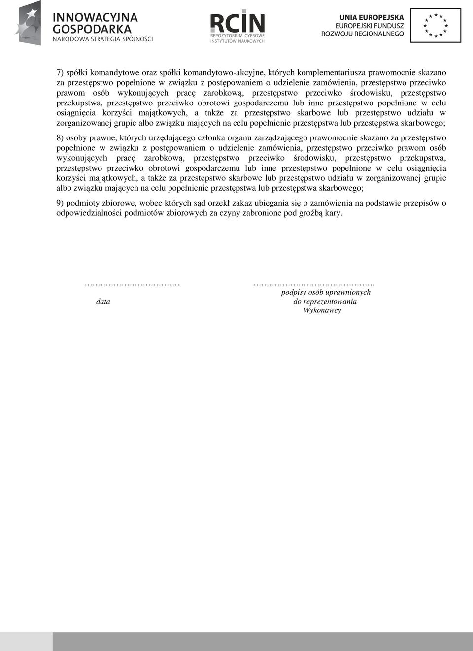 osiągnięcia korzyści majątkowych, a także za przestępstwo skarbowe lub przestępstwo udziału w zorganizowanej grupie albo związku mających na celu popełnienie przestępstwa lub przestępstwa skarbowego;