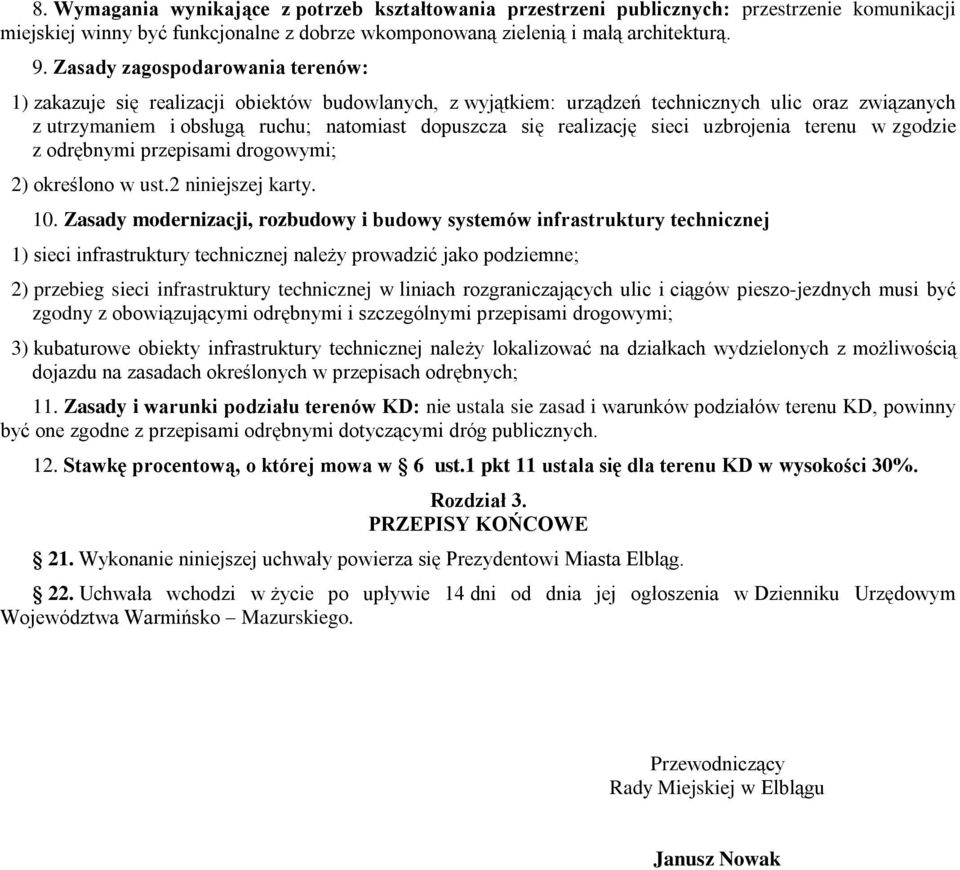 realizację sieci uzbrojenia terenu w zgodzie z odrębnymi przepisami drogowymi; 2) określono w ust.2 niniejszej karty. 10.