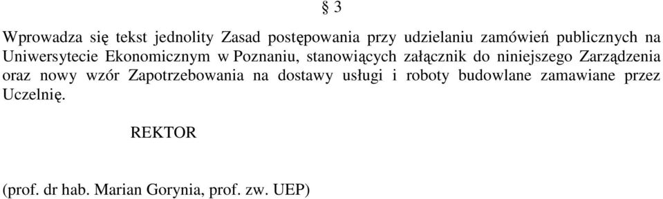 niniejszego Zarządzenia oraz nowy wzór Zapotrzebowania na dostawy usługi i roboty