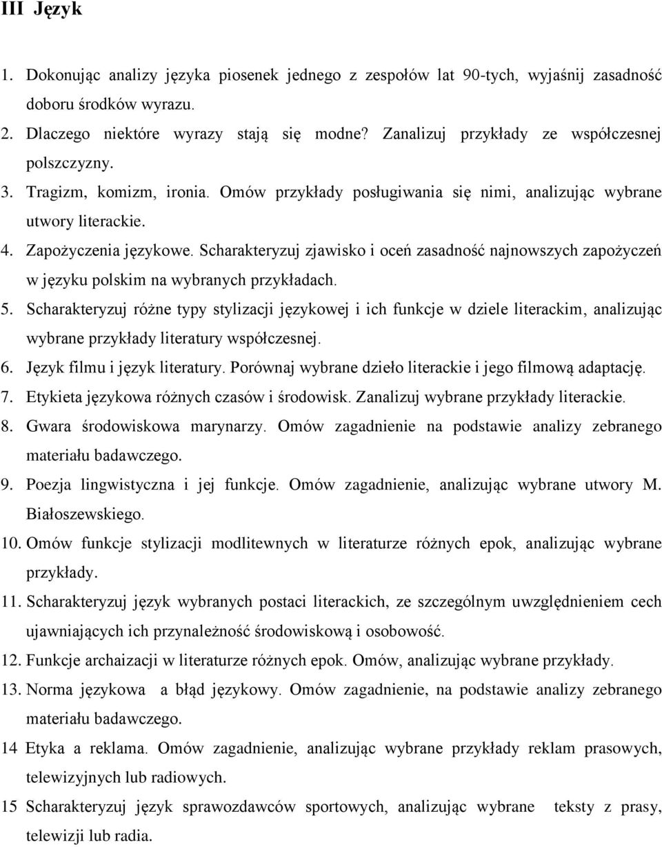 Scharakteryzuj zjawisko i oceń zasadność najnowszych zapożyczeń w języku polskim na wybranych przykładach. 5.