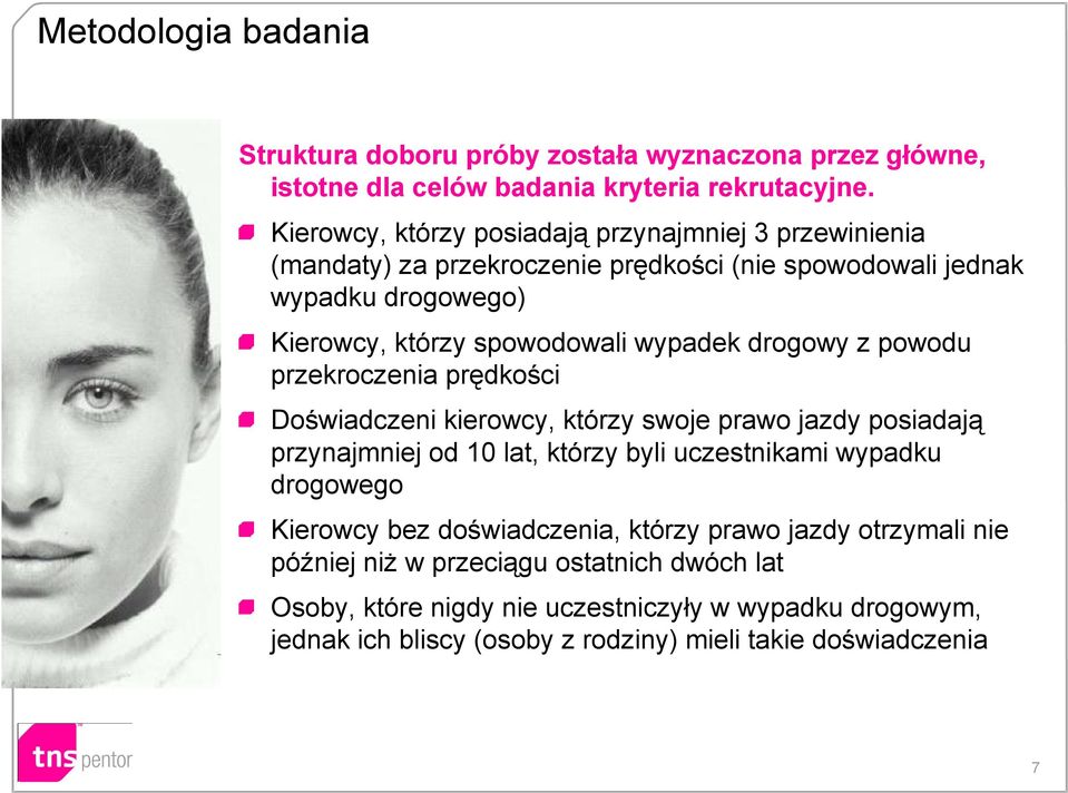 drogowy z powodu przekroczenia prędkości Doświadczeni kierowcy, którzy swoje prawo jazdy posiadają przynajmniej od 10 lat, którzy byli uczestnikami wypadku drogowego