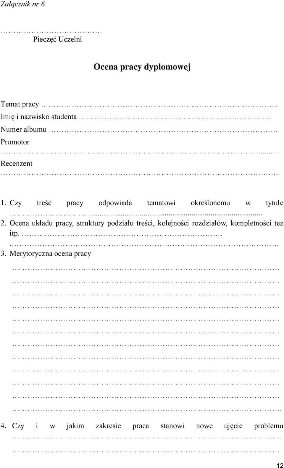 .. 2. Ocena układu pracy, struktury podziału treści, kolejności rozdziałów, kompletności tez itp.