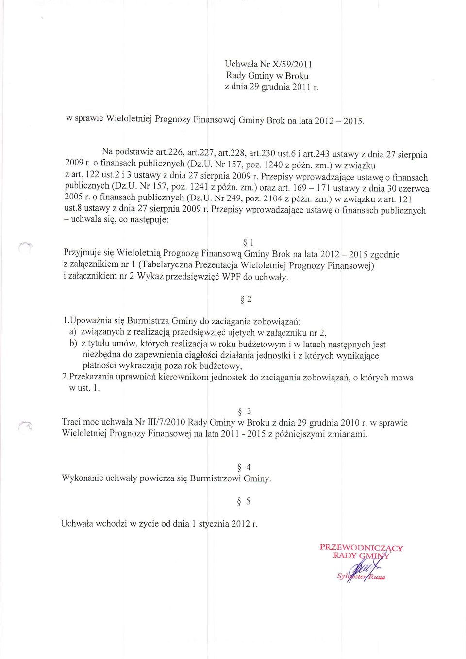 Prpiy wprwj4 uw innh pubiryh uhw ip, npuj: 1 Pryjmuj i Wini4 Prn Finnw4 rniny Brk n 2012 2015 ni 'nkim nr 1 (TbrynPrnj Winij Prny Finnwj) i nikim nr 2Wyk priwii WPF uhwy.