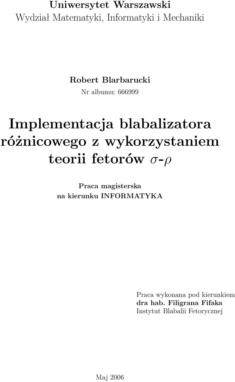 wykorzystaniem teorii fetorów σ-ρ Praca magisterska na kierunku INFORMATYKA