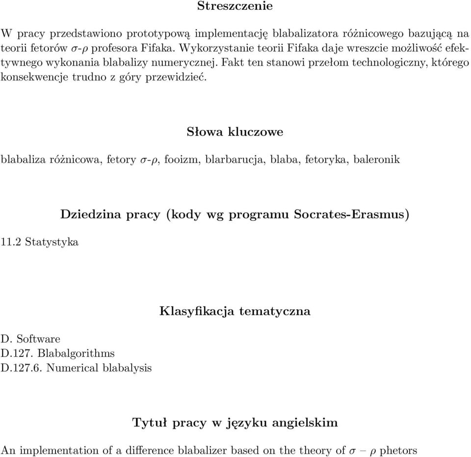 Fakt ten stanowi przełom technologiczny, którego konsekwencje trudno z góry przewidzieć.