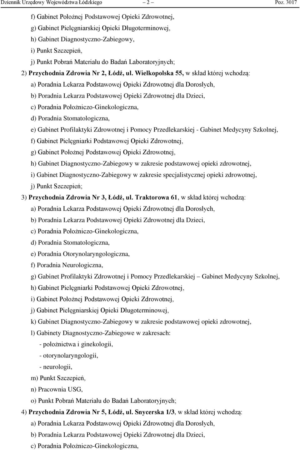 Laboratoryjnych; 2) Przychodnia Zdrowia Nr 2, Łódź, ul.