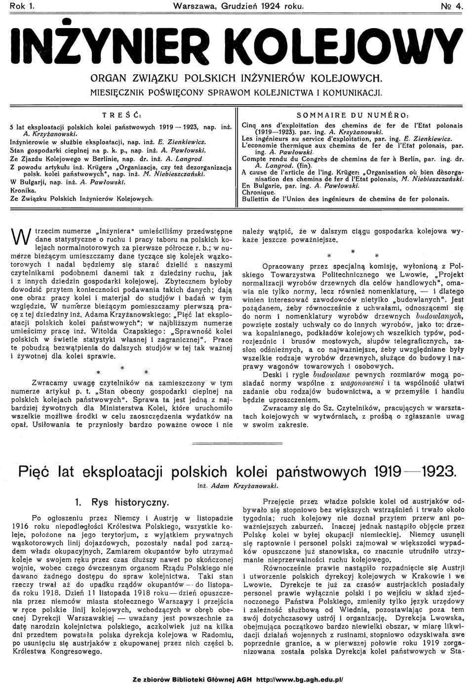 Ze Zjazdu Kolejowego w Berlinie, nap. dr. inż_. A. Langrod. Z powodu artykułu inż. Kriigera.Organizacja, czy też dezorganizacja polsk. kolei państwowych u, nap. inż. M. Niebieszczański.