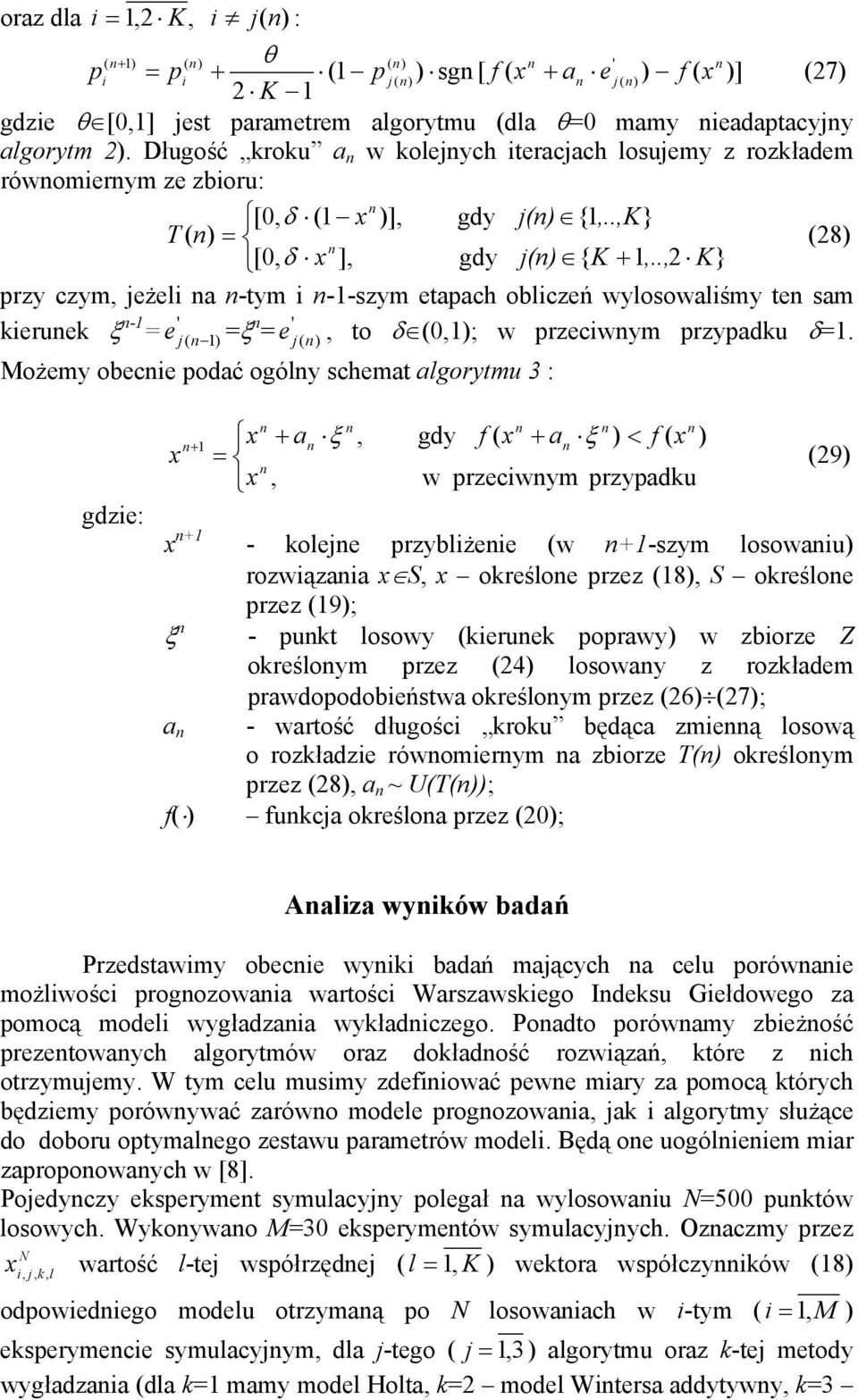 . K} pzy czym jeżeli a -ym i --szym eapach obliczeń wylosowaliśmy e sam kieuek ξ - = e ' j =ξ = e ' j o δ 0; w pzeciwym pzypadku δ=.