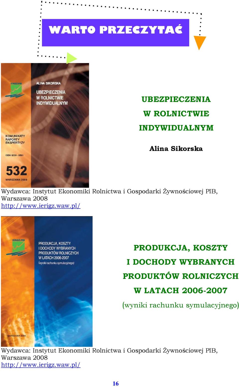 pl/ PRODUKCJA, KOSZTY I DOCHODY WYBRANYCH PRODUKTÓW ROLNICZYCH W LATACH 2006-2007 (wyniki rachunku