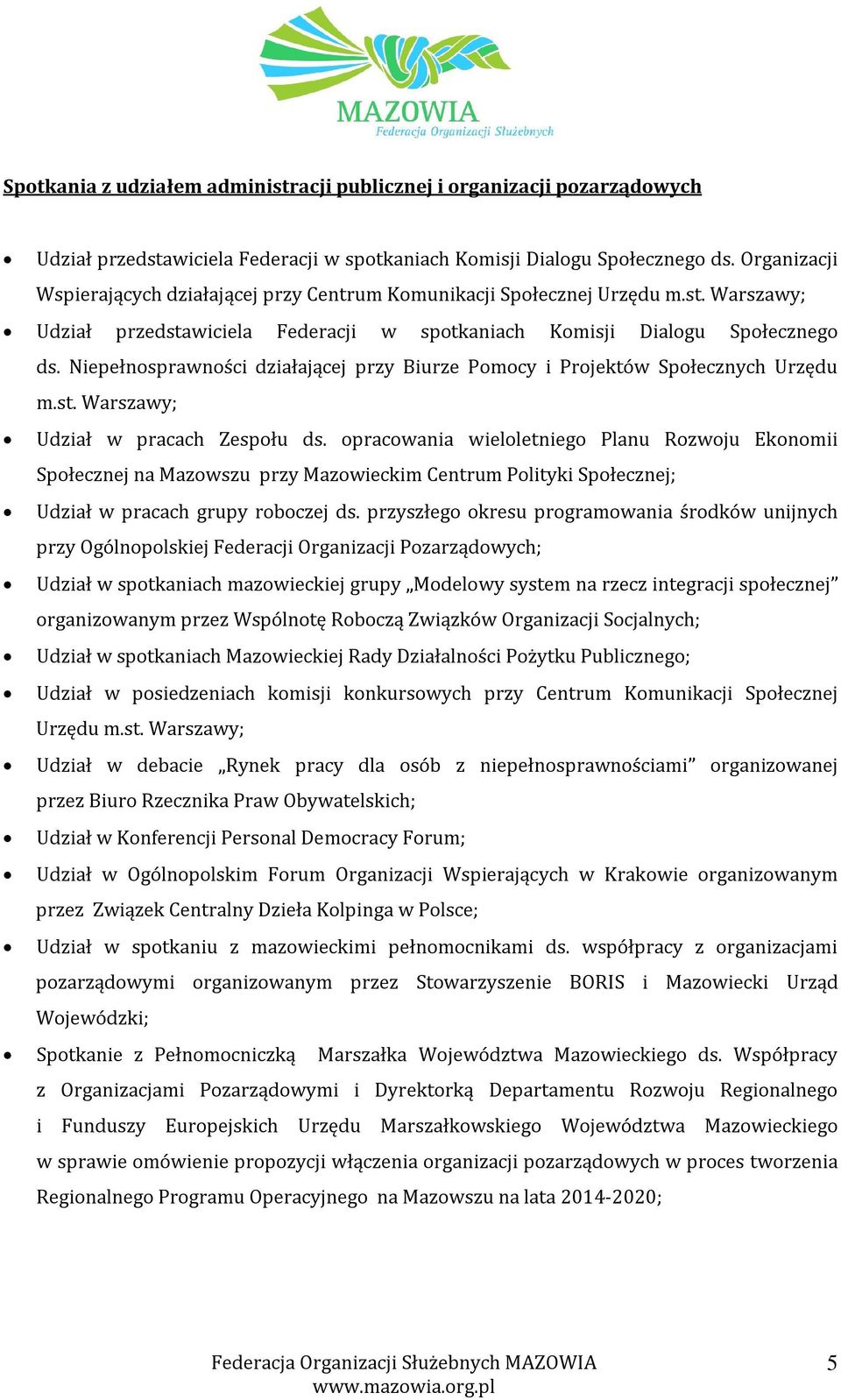 Niepełnosprawności działającej przy Biurze Pomocy i Projektów Społecznych Urzędu m.st. Warszawy; Udział w pracach Zespołu ds.