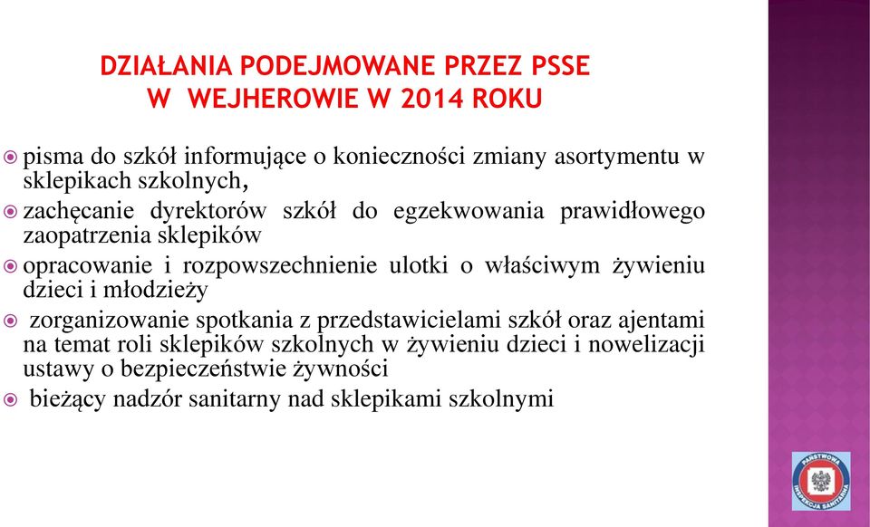 rozpowszechnienie ulotki o właściwym żywieniu dzieci i młodzieży zorganizowanie spotkania z przedstawicielami szkół oraz