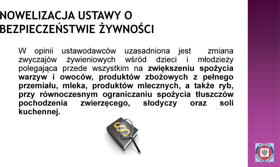 spożycia warzyw i owoców, produktów zbożowych z pełnego przemiału, mleka, produktów mlecznych, a