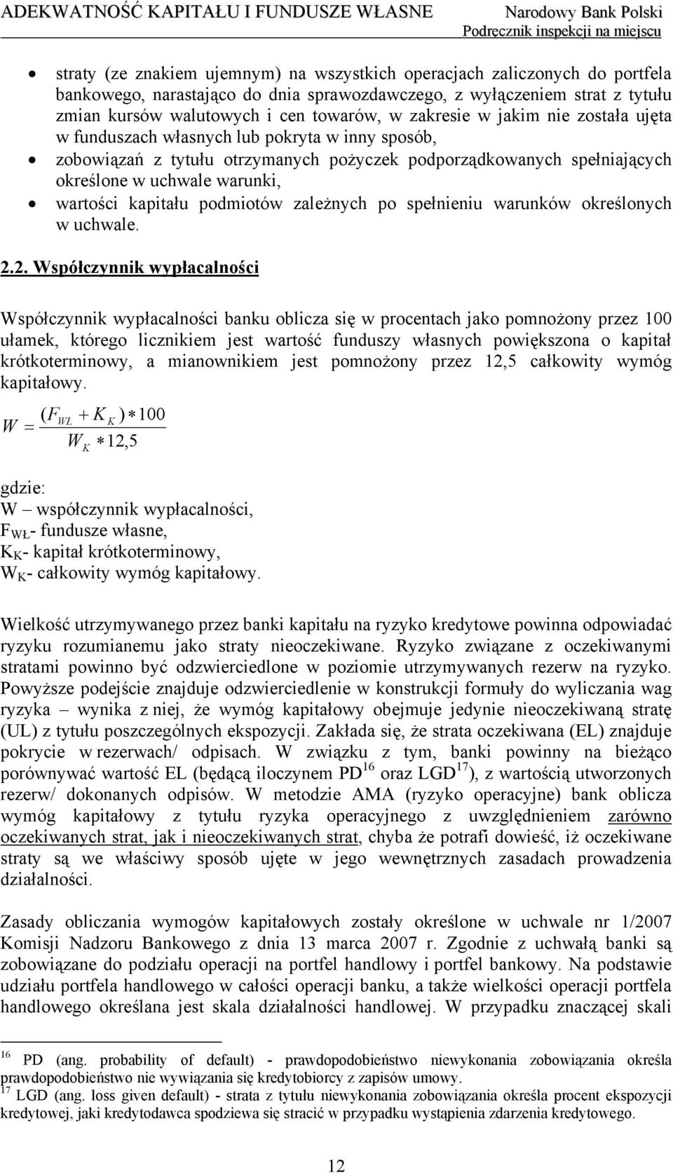 kapitału podmiotów zależnych po spełnieniu warunków określonych w uchwale. 2.