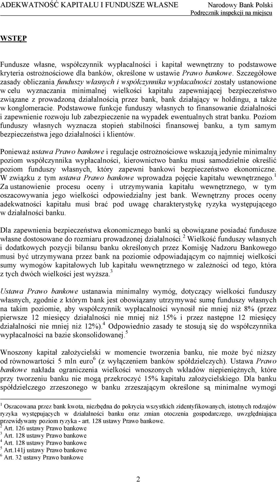 działalnością przez bank, bank działający w holdingu, a także w konglomeracie.