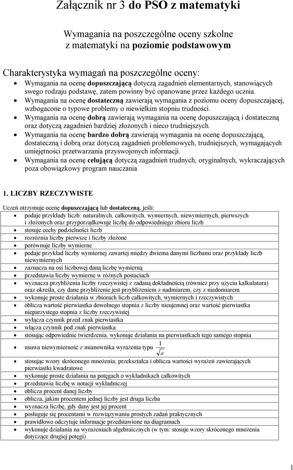 Wymgni n ocenę dostteczną zwierją wymgni z poziomu oceny dopuszczjącej, wzbogcone o typowe problemy o niewielkim stopniu trudności.