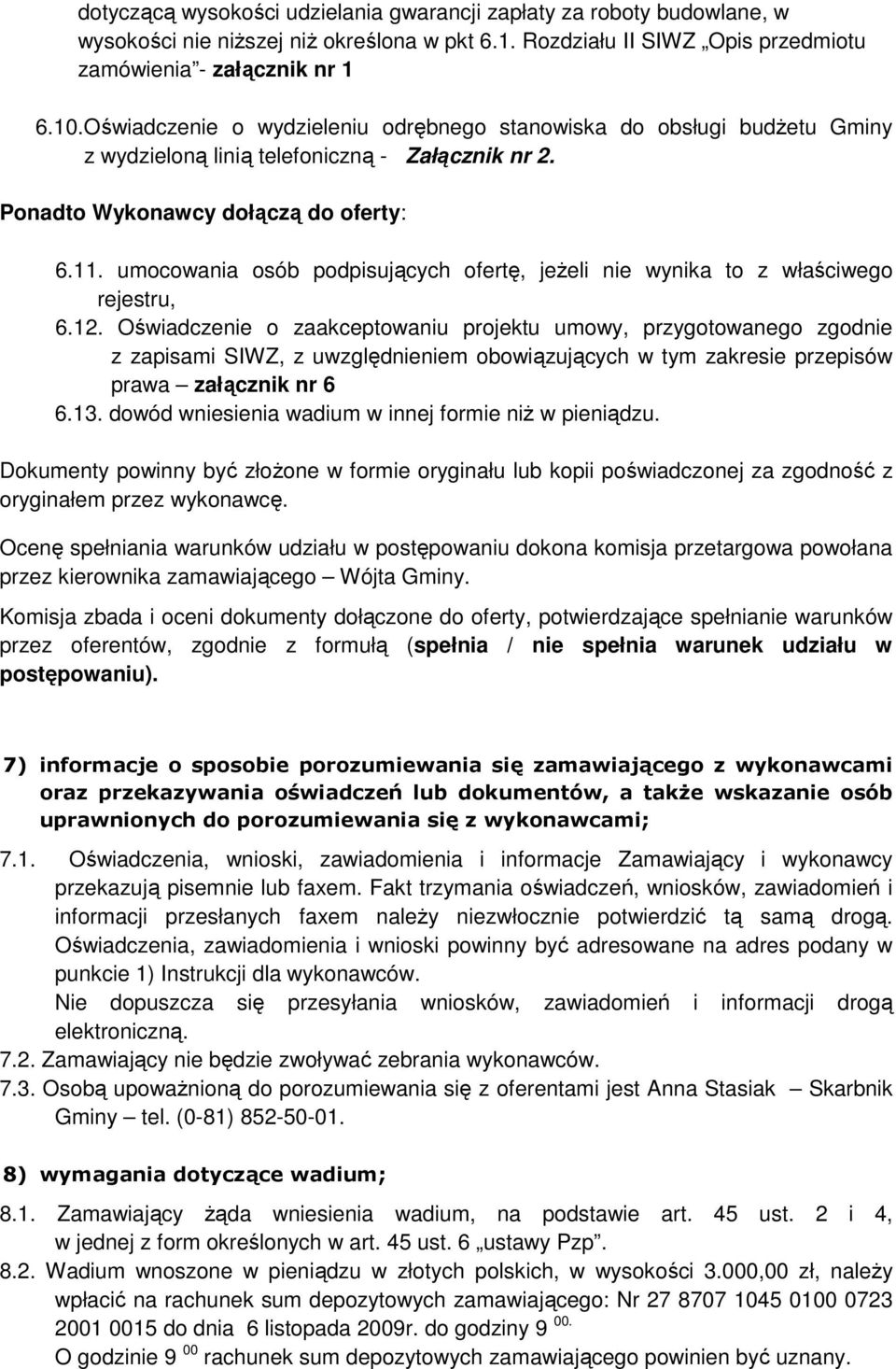 umocowania osób podpisujących ofertę, jeŝeli nie wynika to z właściwego rejestru, 6.12.