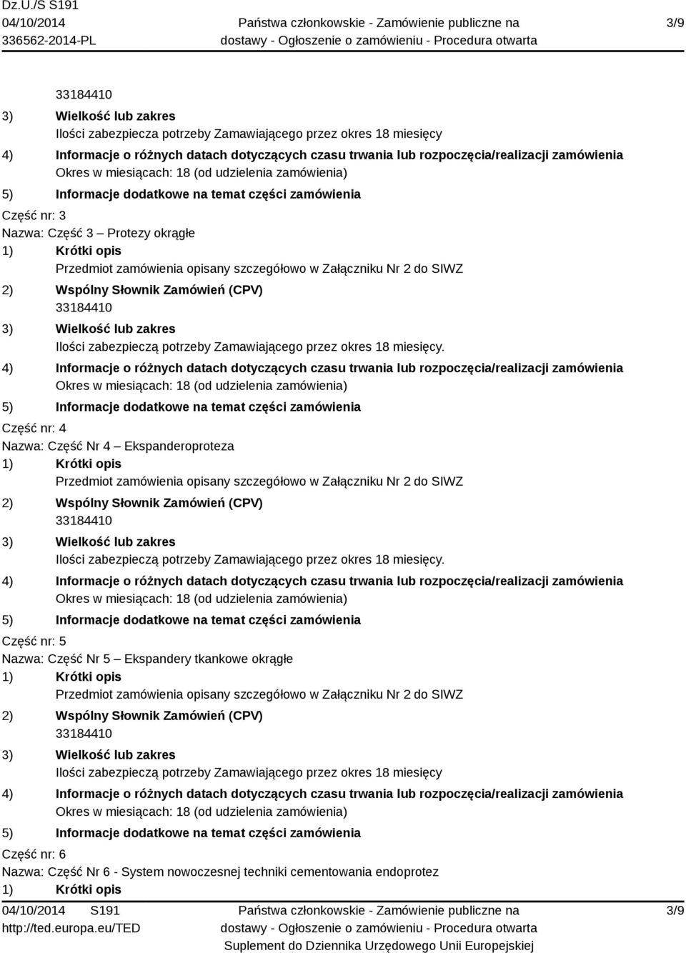 Część nr: 4 Nazwa: Część Nr 4 Ekspanderoproteza Ilości  Część nr: 5 Nazwa: Część Nr 5 Ekspandery tkankowe okrągłe Ilości