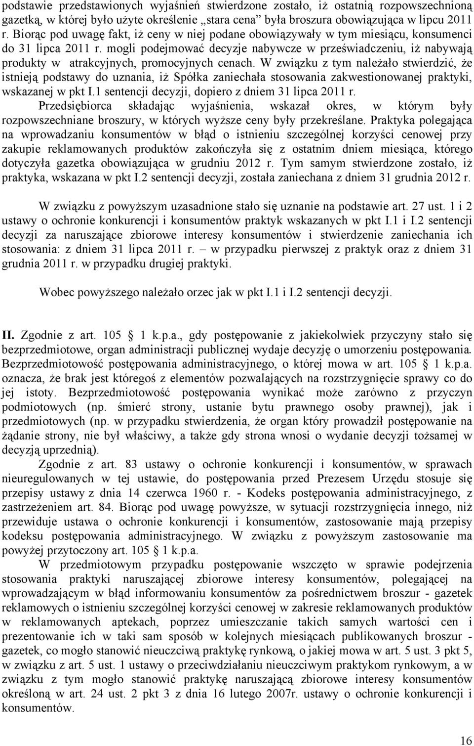 mogli podejmować decyzje nabywcze w przeświadczeniu, iż nabywają produkty w atrakcyjnych, promocyjnych cenach.