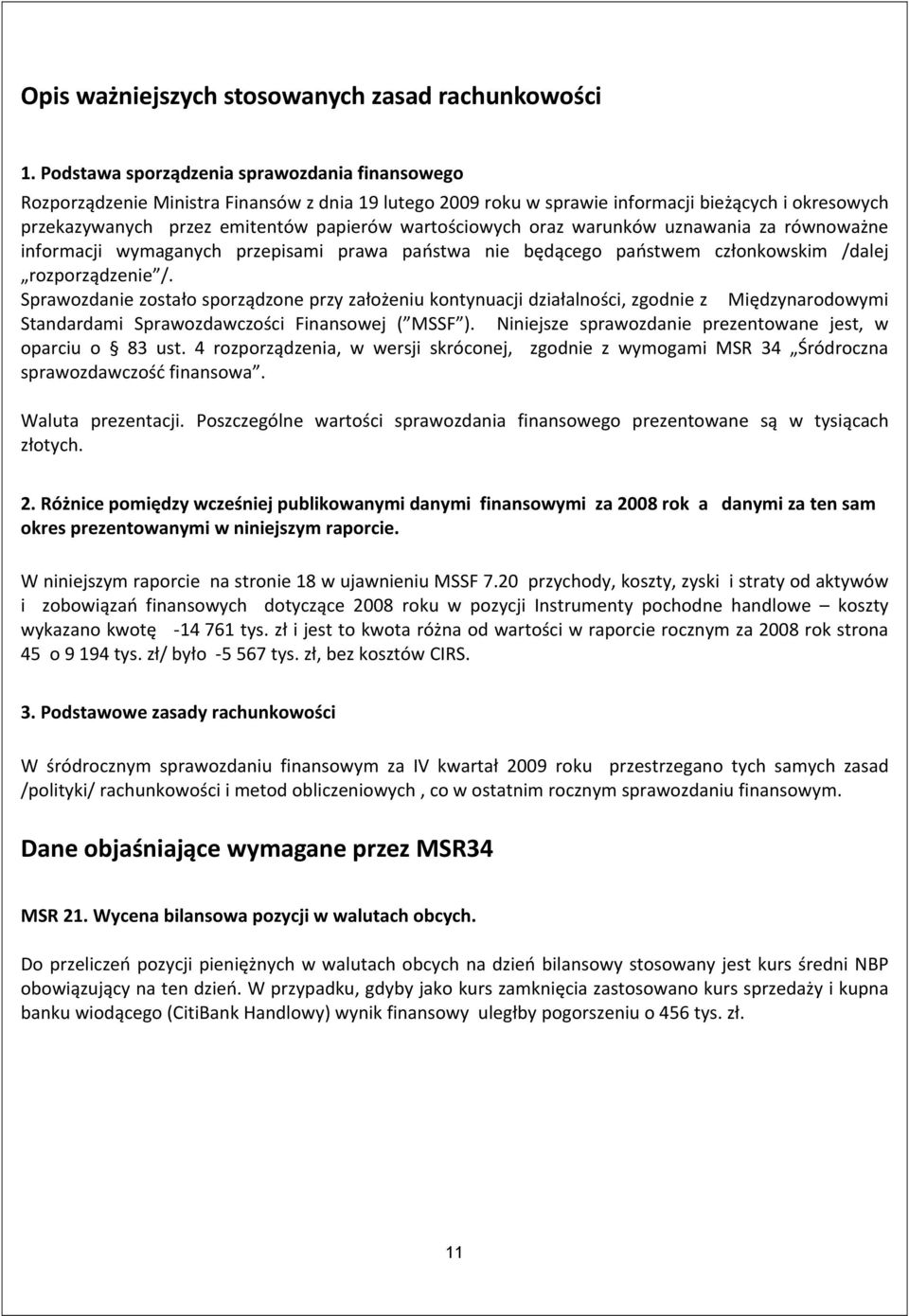 wartościowych oraz warunków uznawania za równoważne informacji wymaganych przepisami prawa państwa nie będącego państwem członkowskim /dalej rozporządzenie /.