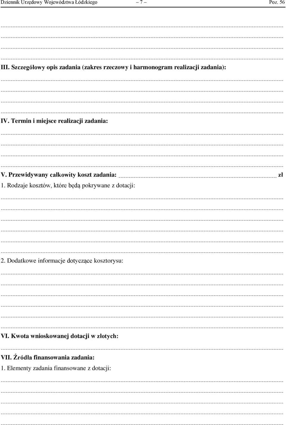 Termin i miejsce realizacji zadania: V. Przewidywany całkowity koszt zadania: zł 1.