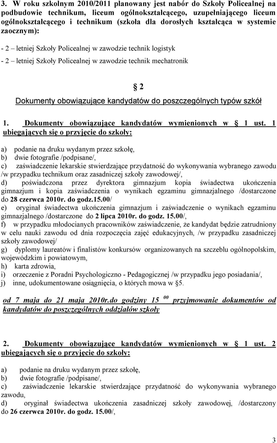 poszczególnych typów szkół 1. Dokumenty obowiązujące kandydatów wymienionych w 1 ust.