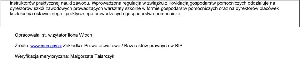 prowadzących warsztaty szkolne w formie gospodarstw pomocniczych oraz na dyrektorów placówek kształcenia ustawicznego i