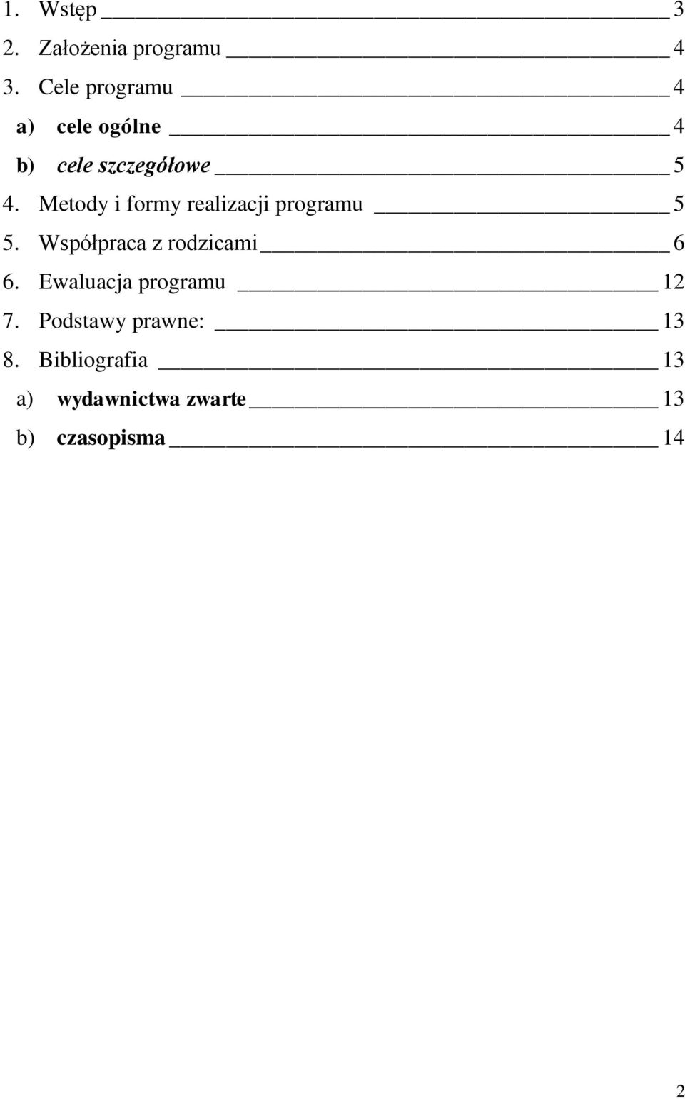 Metody i formy realizacji programu 5 5. Współpraca z rodzicami 6 6.